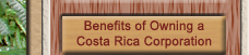 Benefits of Owning a Costa Rican Corporation