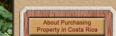 About Purchasing Property in Costa Rica
